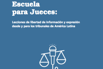 Relatório “Escolas para juízes: Lições de liberdade de informação e expressão de (e para) tribunais da América Latina” em tradução livre