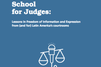 UNESCO Report, “Schools for Judges: Lessons in Freedom of Information and Expression from (and for) Latin America’s courtrooms"