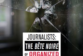 Journalists: the bête noire of organised crime