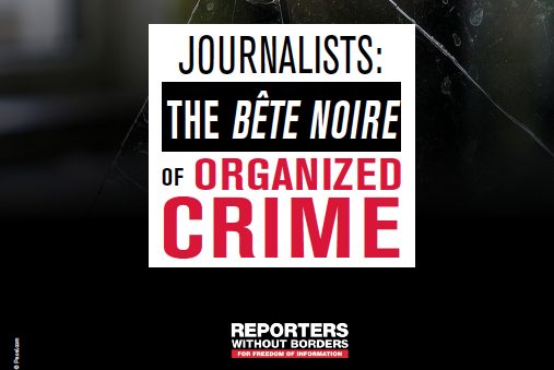 Journalists - the bête noire of organised crime