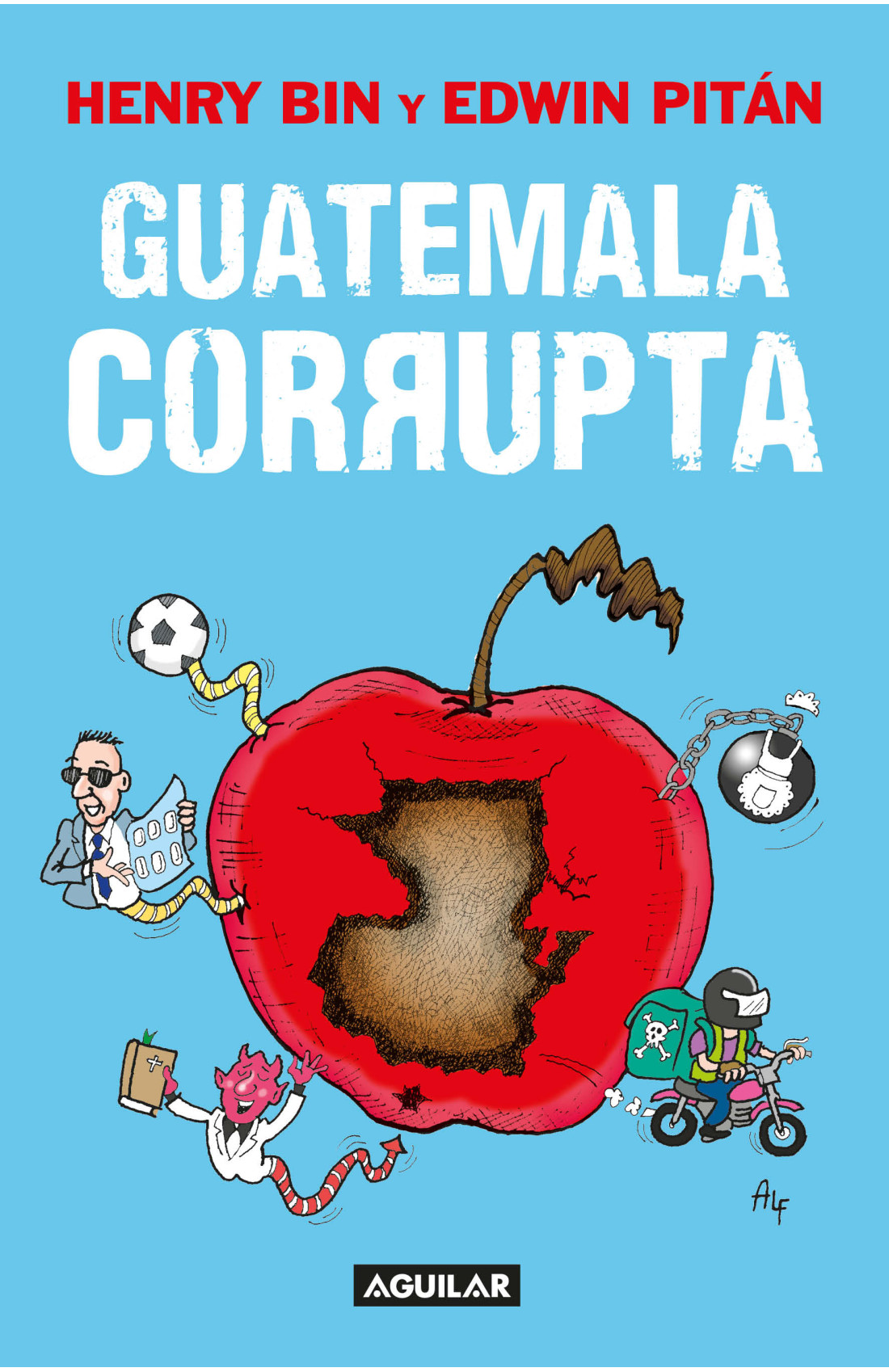 Cover of book "Guatemala corrupta"; The cover is blue with a red rotten apple in the center