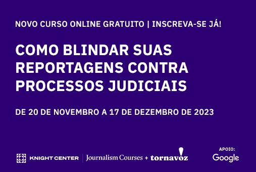 Como blindar suas reportagens contra processos judiciais