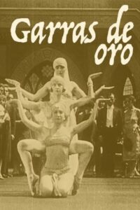 A poster of the 1926 Colombian film "Garras de Oro" ("Golden Claws" or "Dawn of Justice") showing three dancers extending their arms