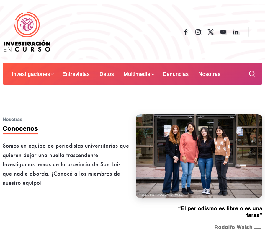 Investigación en Curso es un sitio de periodismo de investigación creado por estudiantes universitarias de la provincia de San Luis, Argentina, como parte de la iniciativa LABU, de SembraMedia.