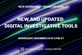 New and Updated Digital Investigative Tools