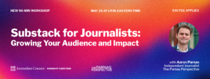 Substack for Journalists: Growing Your Audience and Impact